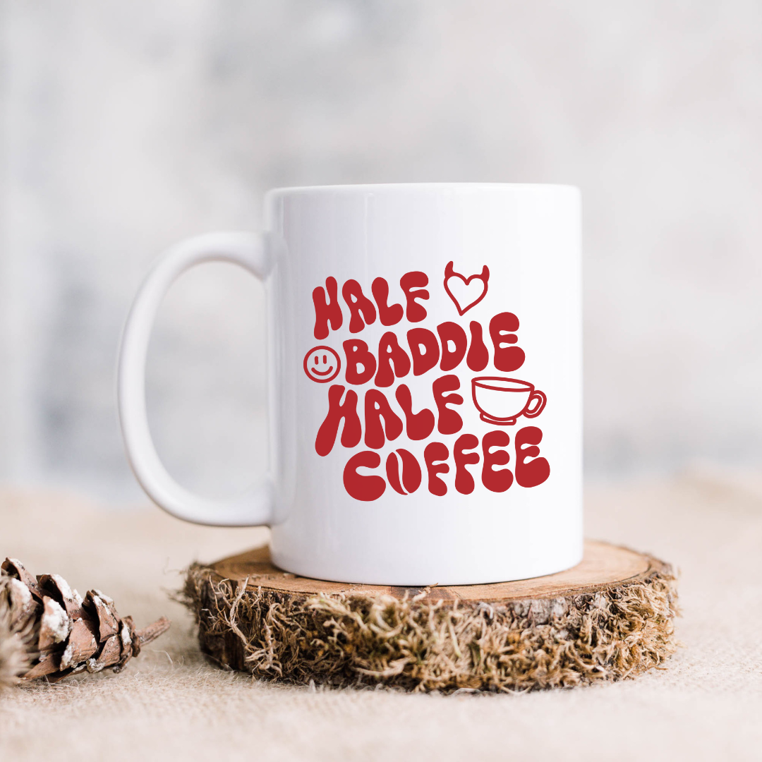 Half Coffee, Half Baddie Coffee Mug
