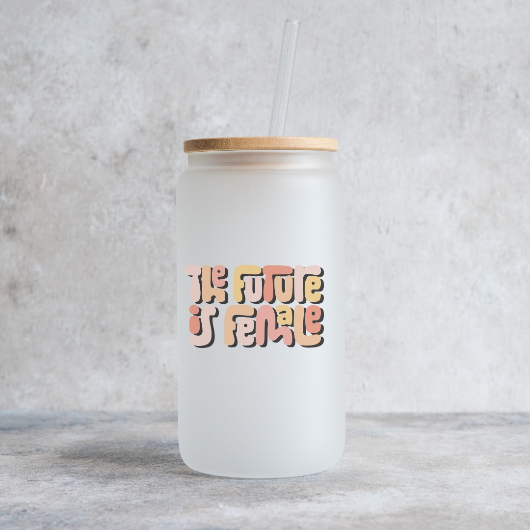The Future is Female Glass Can