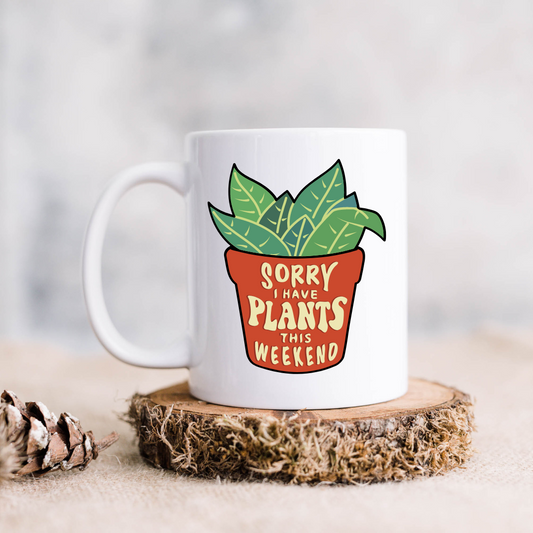 Sorry I have Plants Coffee Mug